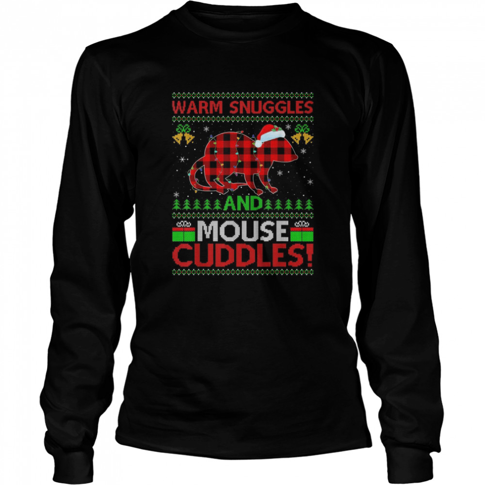 Warm Snuggles And Mouse Cuddles Ugly Rat Mouse Christmas Long Sleeved T-shirt