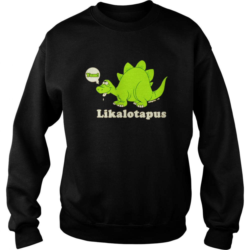 Yum Lickalotapus shirt Unisex Sweatshirt