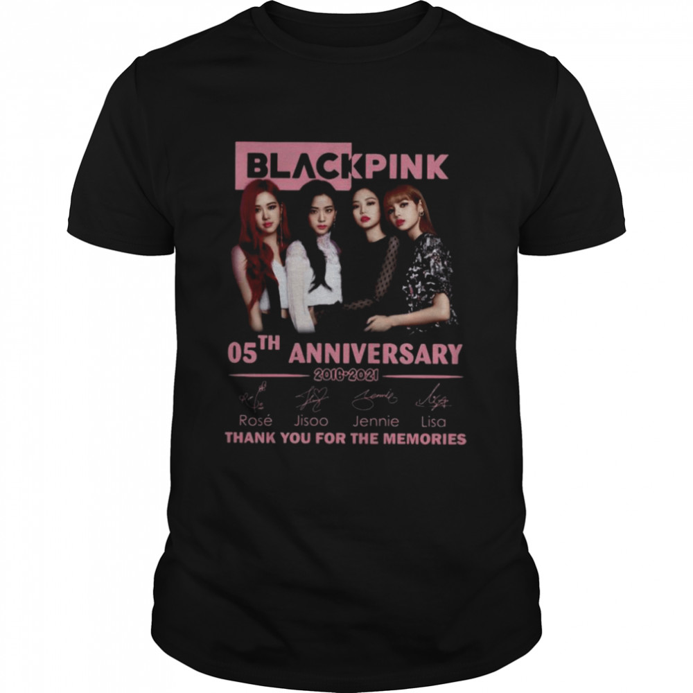Blackpinks 05ths anniversarys 2016-2021s thanks yous fors thes memoriess signaturess shirts