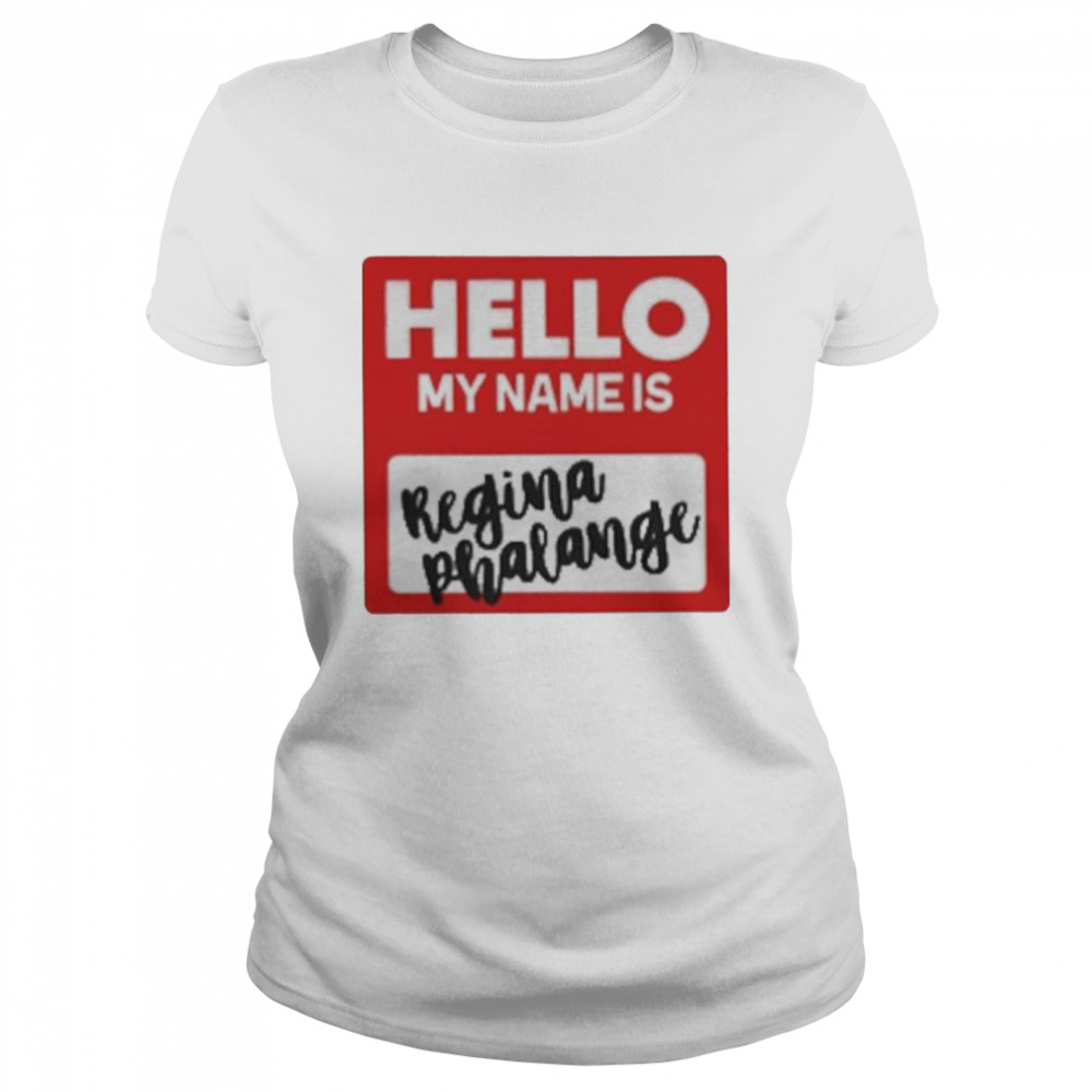 Hello My Name Is Regina Phalange 2021 Classic Women's T-shirt