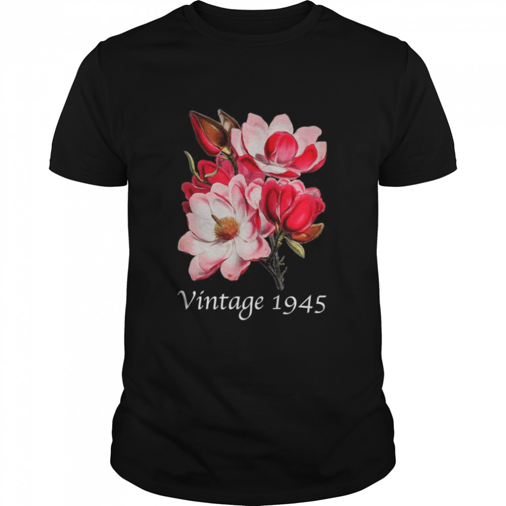 Vintage 1945 Magnolie Blume Geburtstag Muttertag Weihnachten Shirts