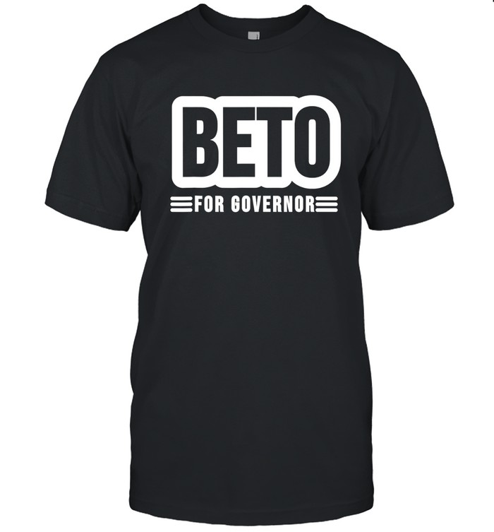 Beto For Governor Shirt