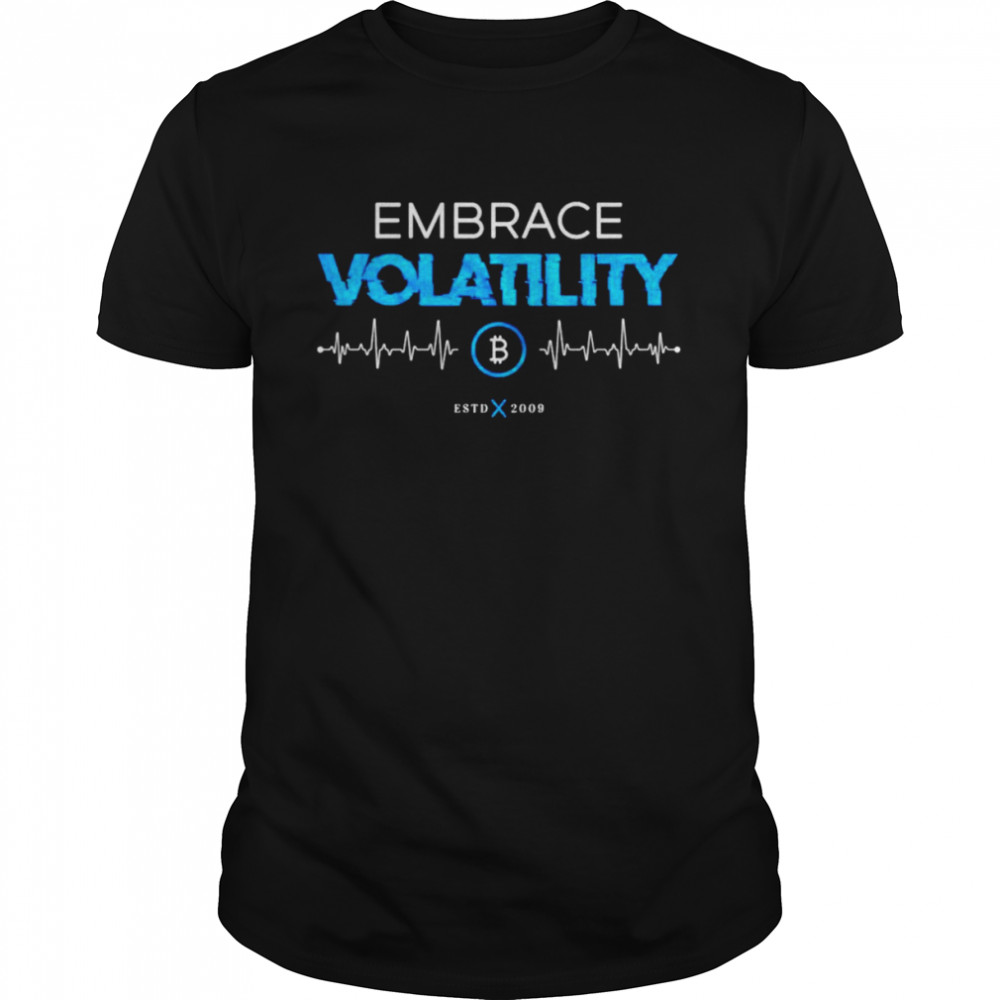 Embrace volatility estd 2009 shirt Classic Men's T-shirt