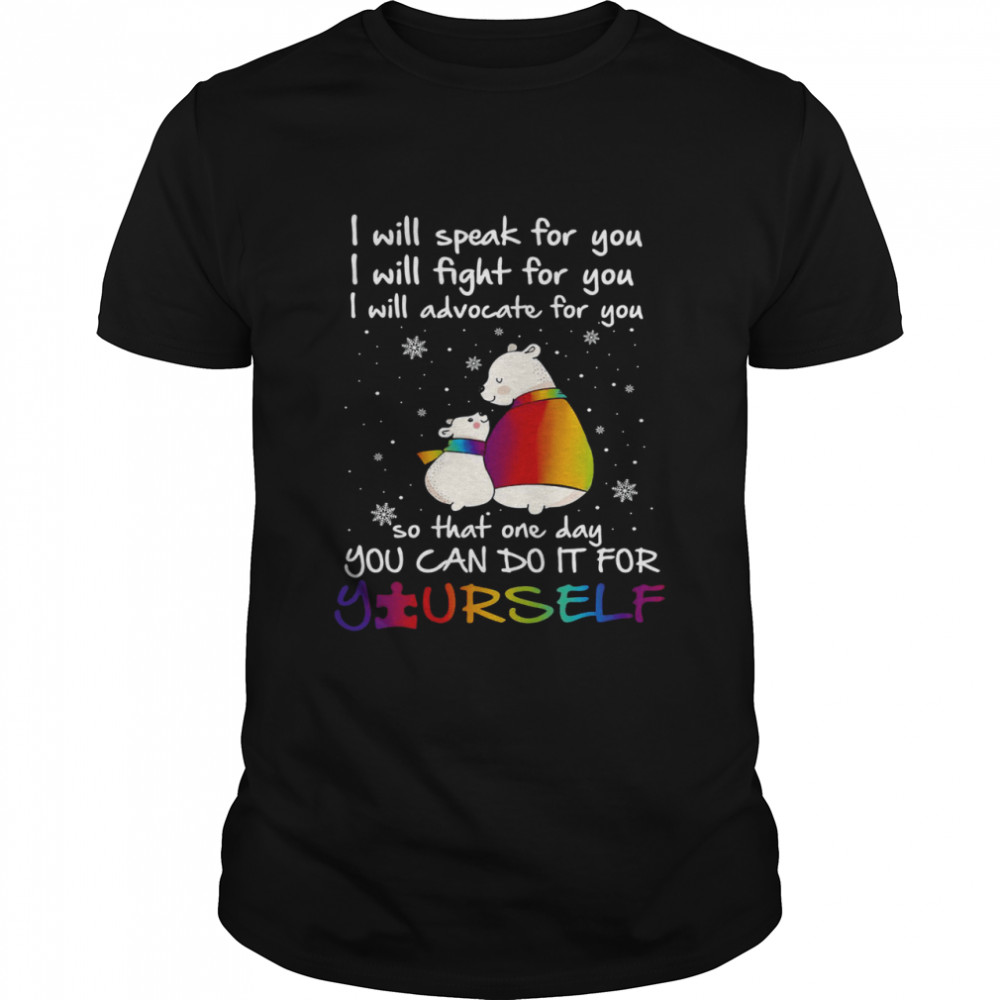 I will speak for you i will fight for you i will advocate for you shirt