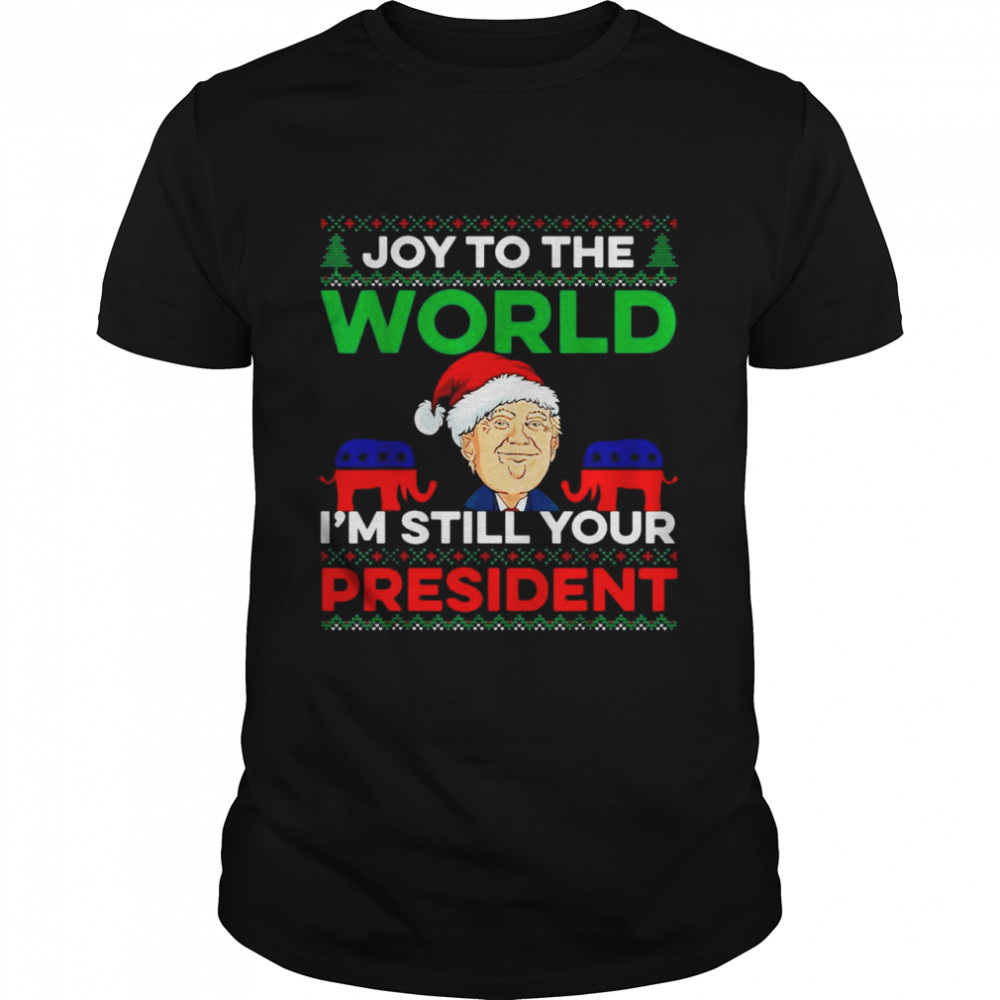 Santas Trumps joys tos thes worlds Is’ms stills yours Presidents Uglys Christmass shirts