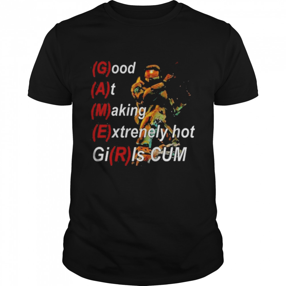 Good At Making Extremely Hot Girls Cum Gamer 2021 TShirts