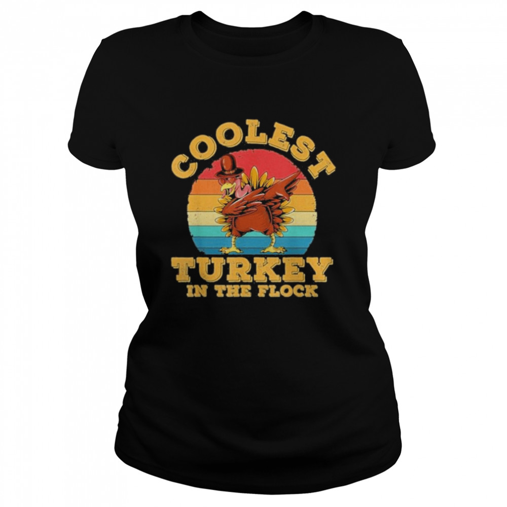 Turkey Thanksgiving Coolest Turkey in The Flock Vintage T Classic Women's T-shirt