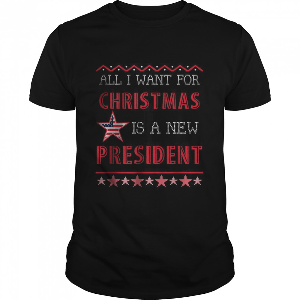 Ugly Christmas All I Want For Christmas Is A New President T- Classic Men's T-shirt