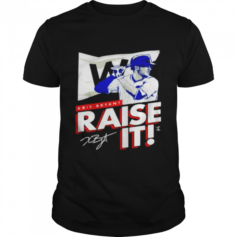 Kris Bryant Raise It signature shirts