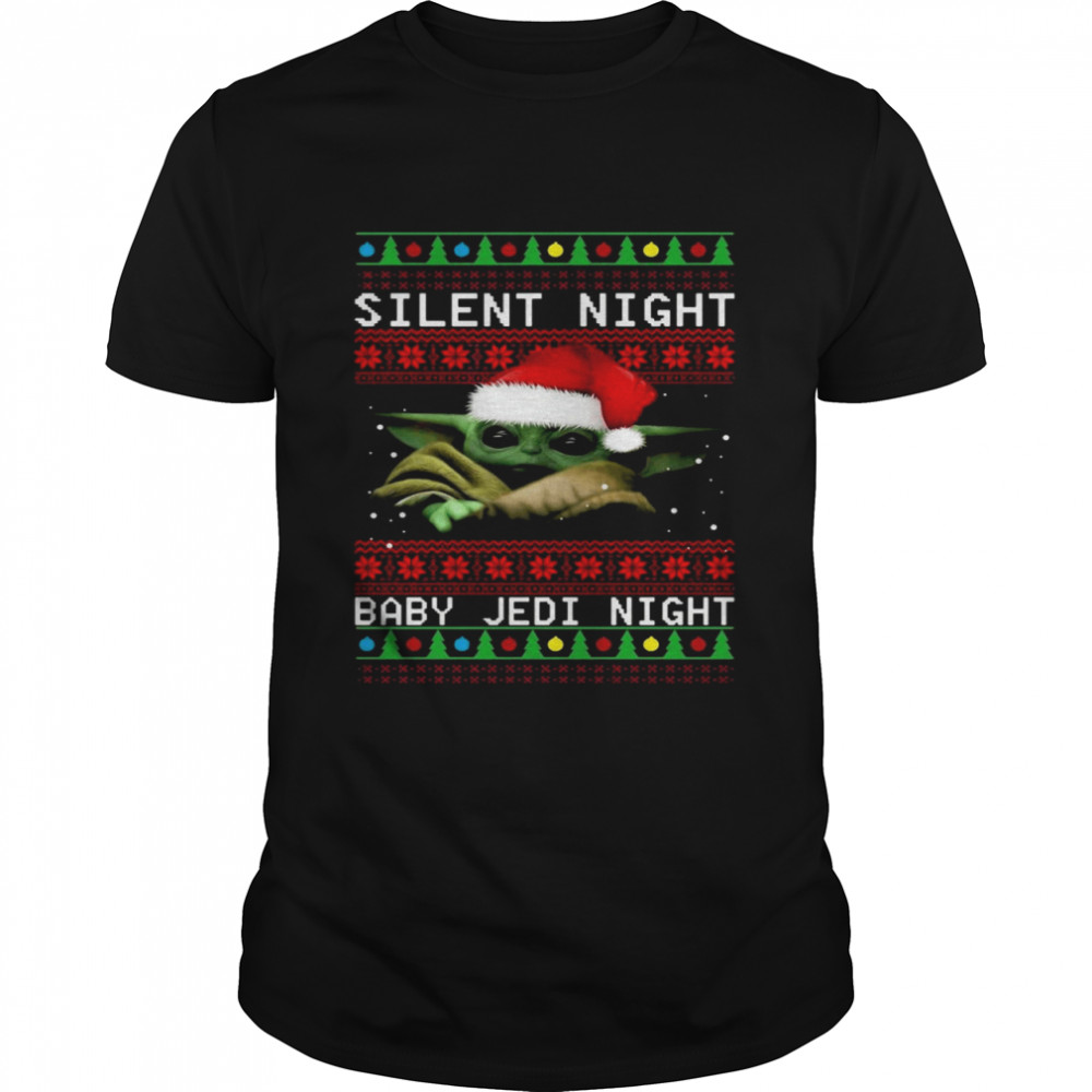Santa Baby Yoda silent night baby Jedi night Ugly Christmas shirt