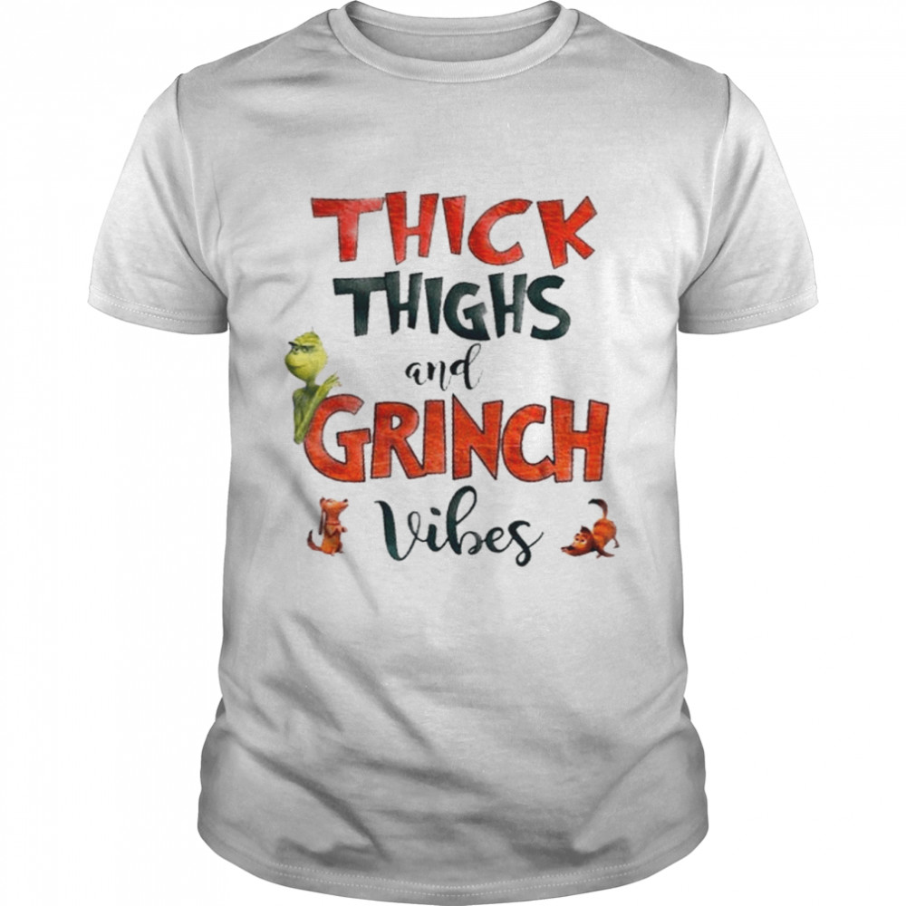 Thick thigh and grinch vibes shirt Classic Men's T-shirt