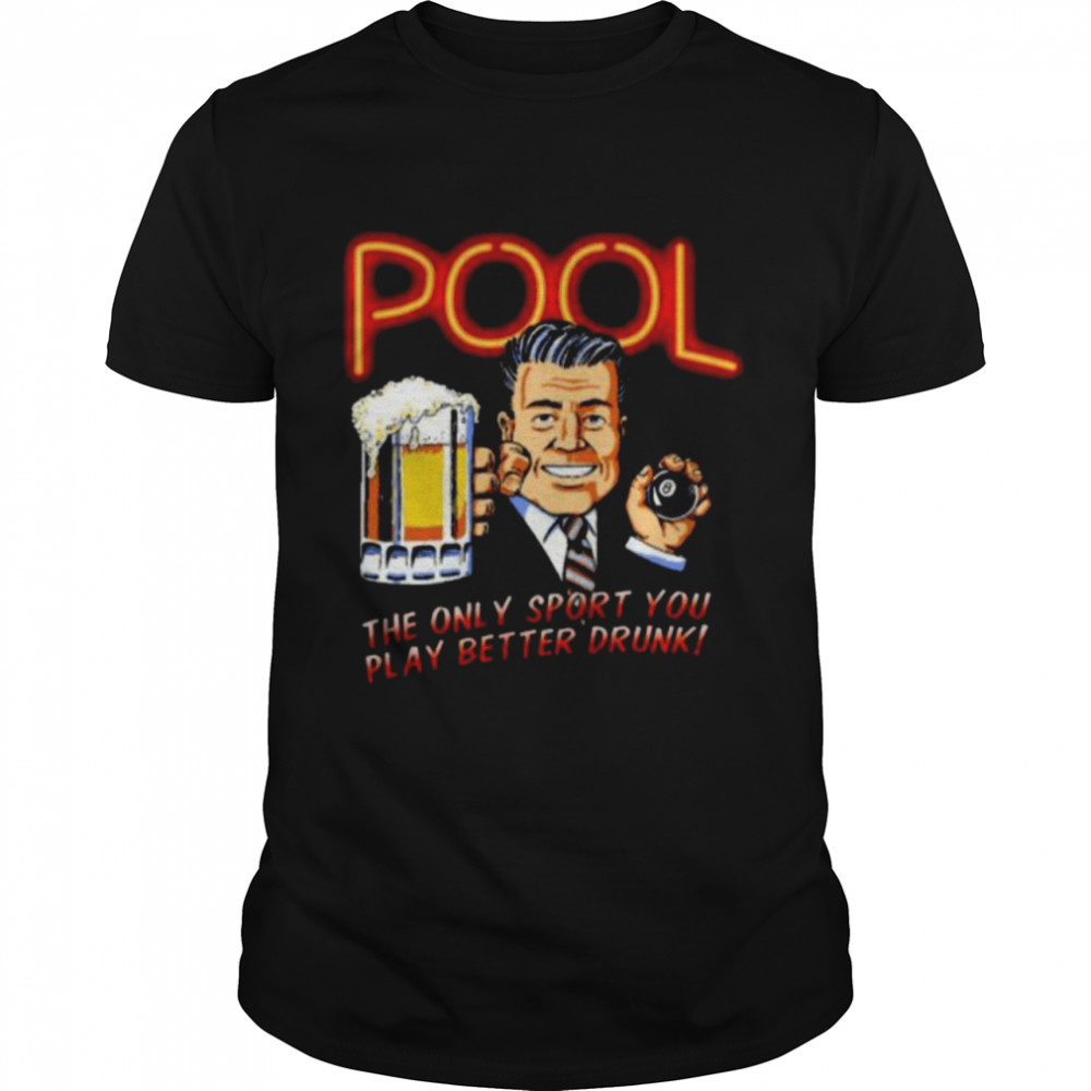 Pool the only sport you play better drunk shirt Classic Men's T-shirt