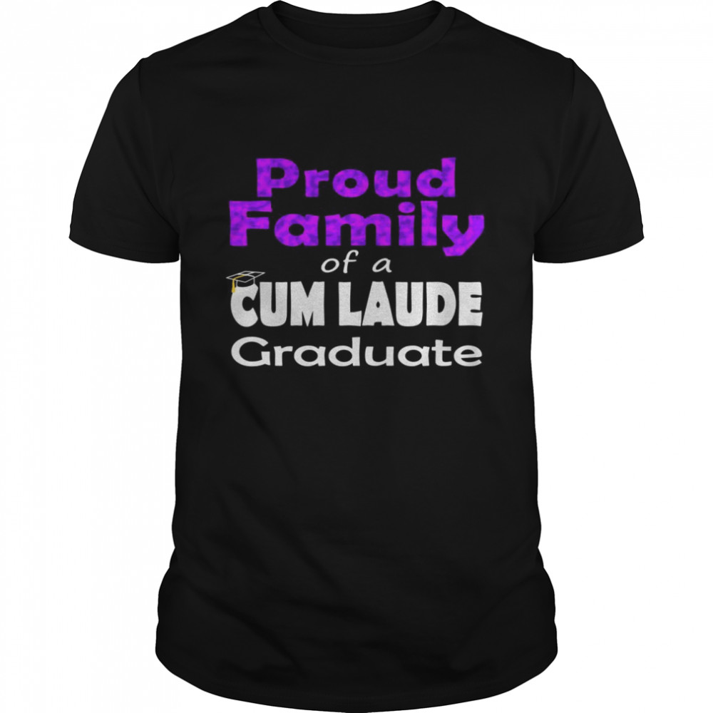 Proud Family 2021 Cum Laude Class of 2021 Graduate Family Shirts