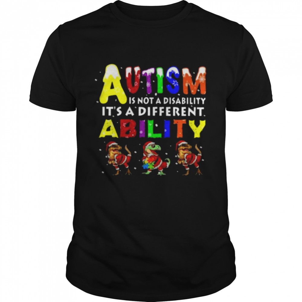 Santa Dinosaur Autism is not a disability its’s a different ability Christmas shirts