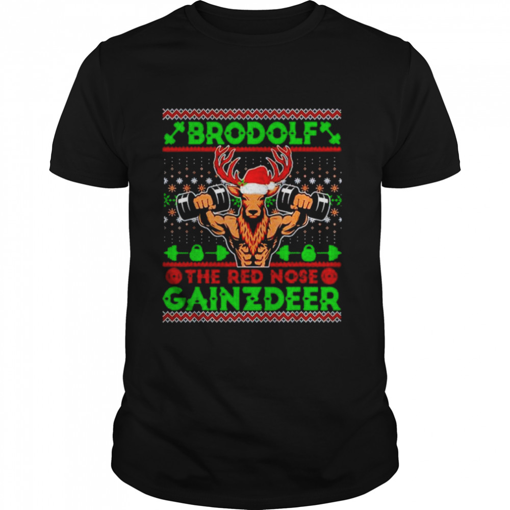 Brodolf The Red Nose Gainzdeer Gym Ugly Christmas shirt