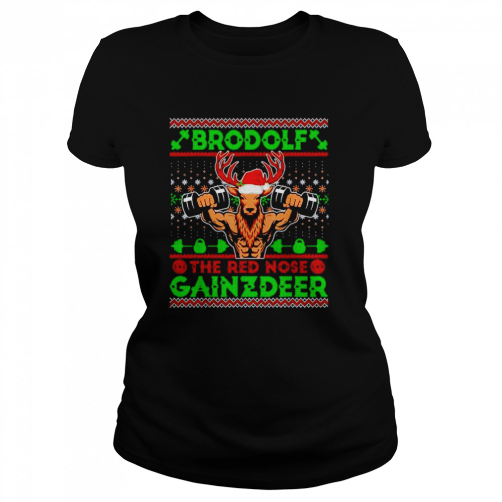 Brodolf The Red Nose Gainzdeer Gym Ugly Christmas shirt Classic Women's T-shirt