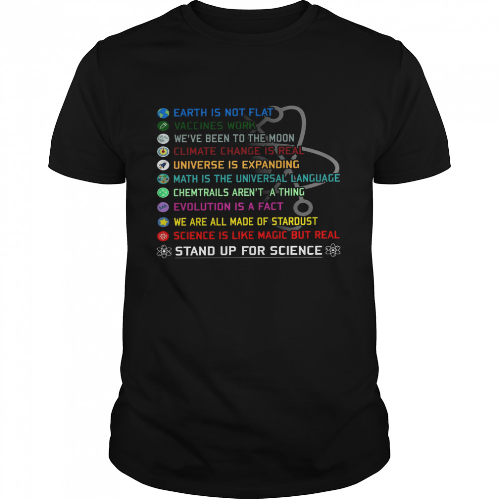 Earth is not flat vaccines work we’ve been to the moon climate change is real shirt