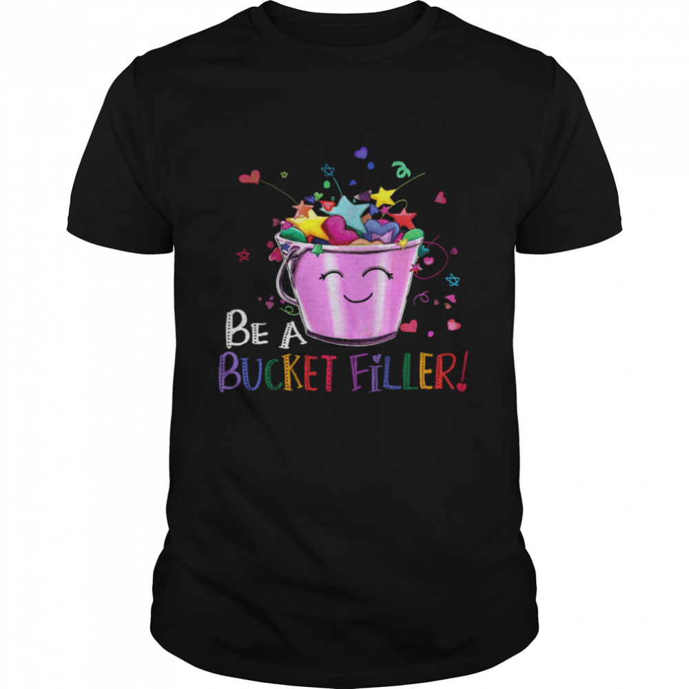 Be A Bucket Filler Shirt