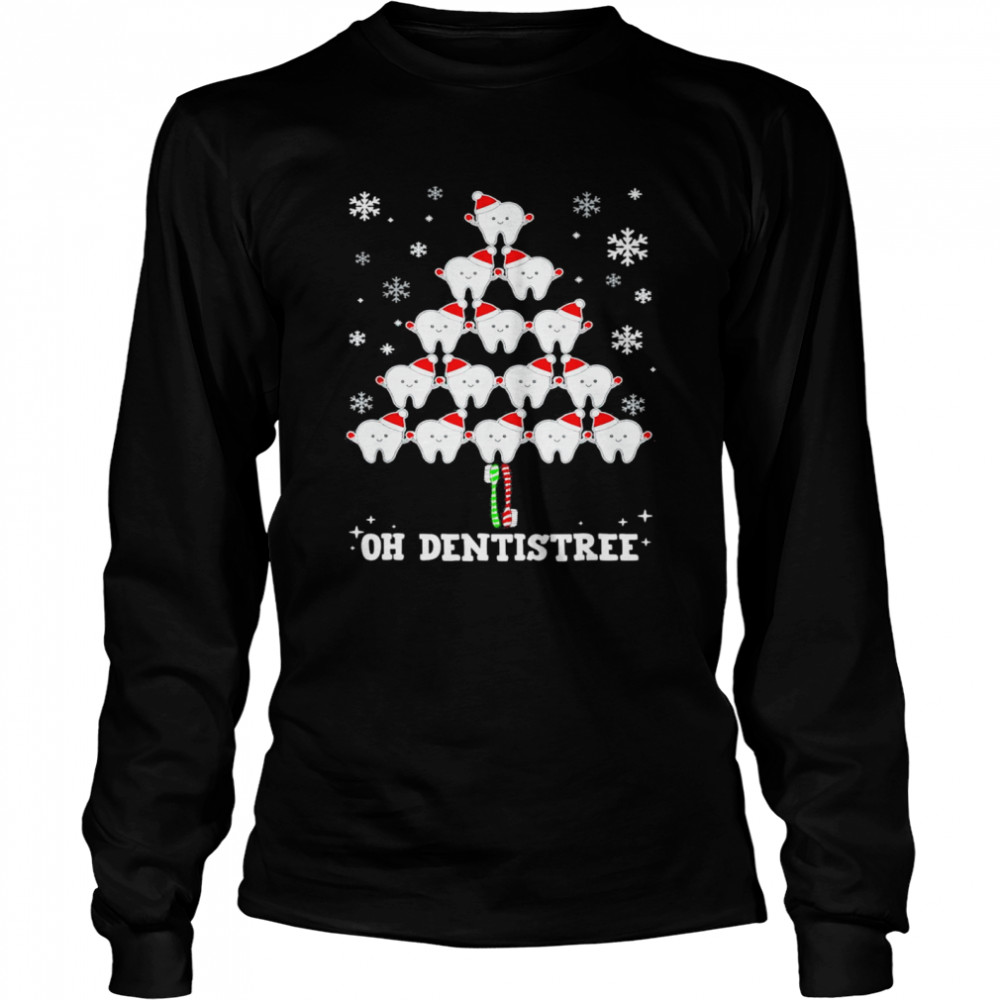 Oh Dentistree Christmas Dentist Dental Assistant Tree T- Long Sleeved T-shirt