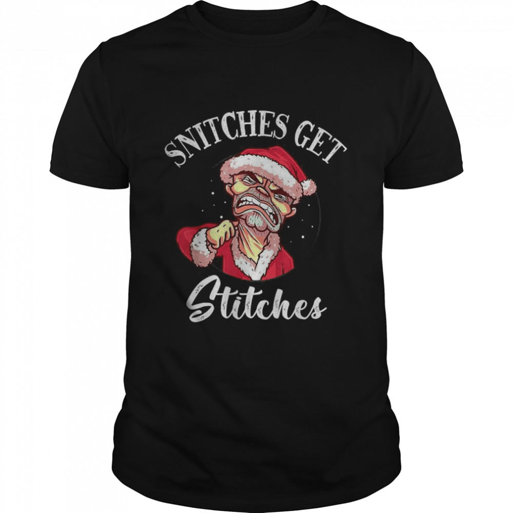 Snitches Get Stitches Funny Christmas Santa Adult Sarcastic T-Shirt