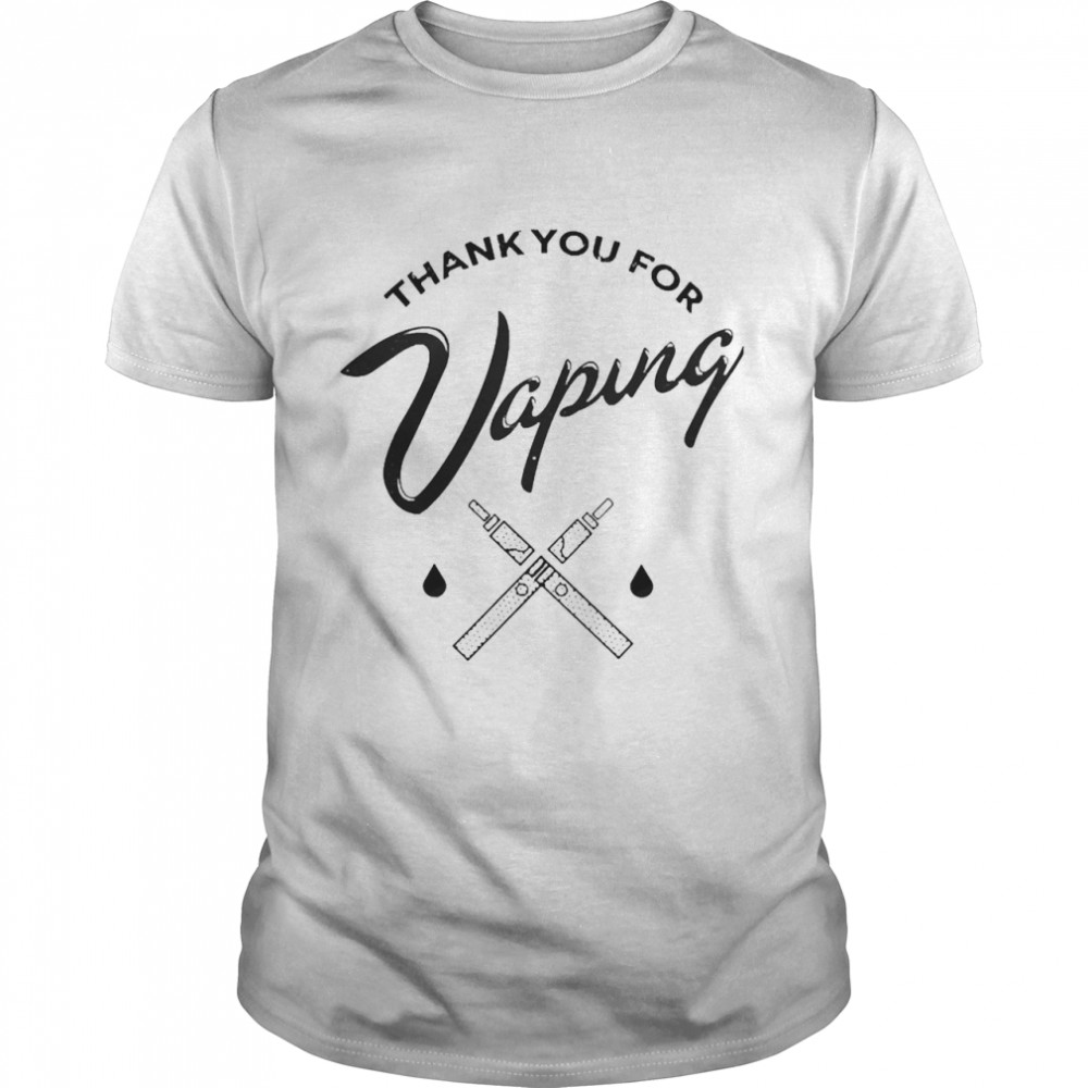 Thank You For Vaping  Classic Men's T-shirt