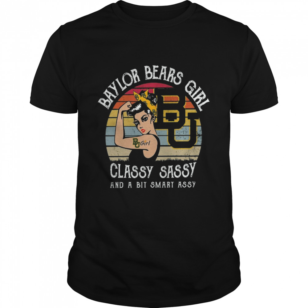 Baylor bears girl classy sassy and a bit smart assy shirts