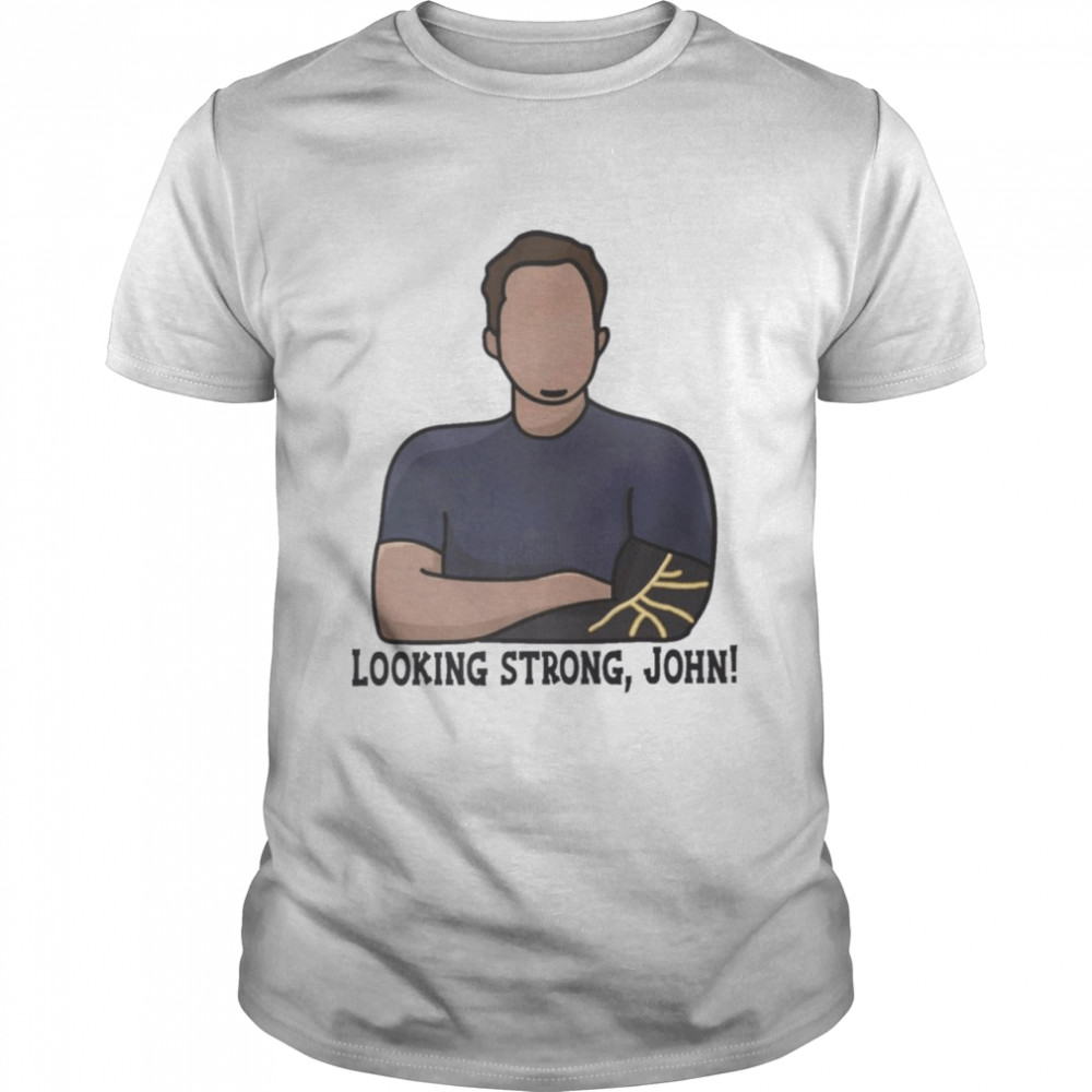 Looking Strong John Shirts