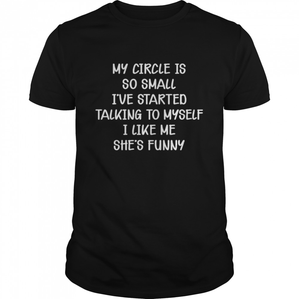 Mys Circles Iss Sos Smalls Is’ves Starteds Talkings Tos Myselfs Is Likes Mes Shes’ss Funnys Shirts