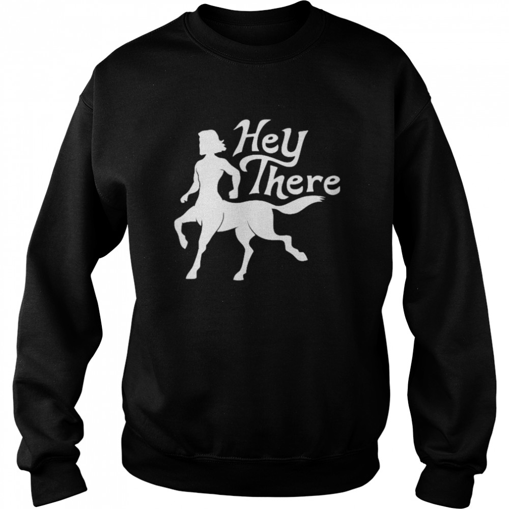 Naddpod Merch Hey There Centaurs Unisex Sweatshirt