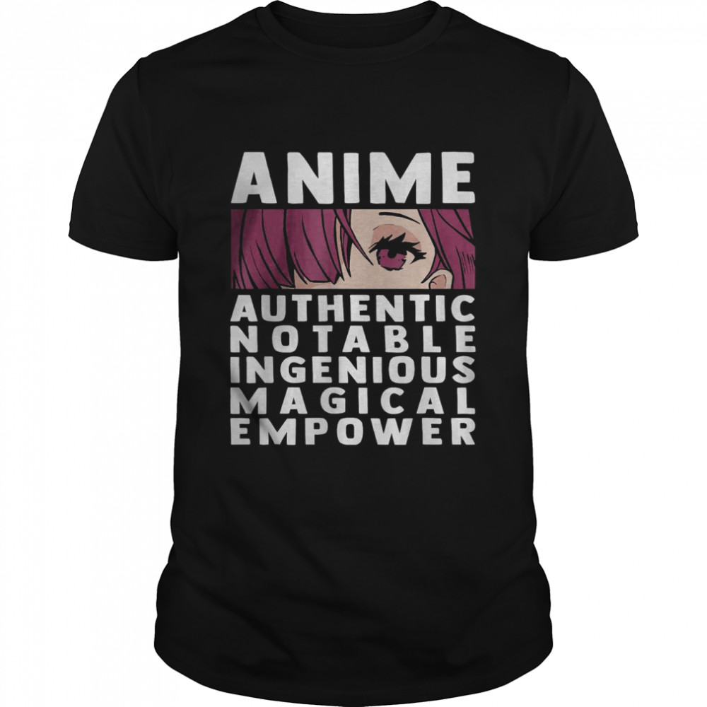 Anime s– Authenthic Notable Ingenious Magical Empower T-Shirts