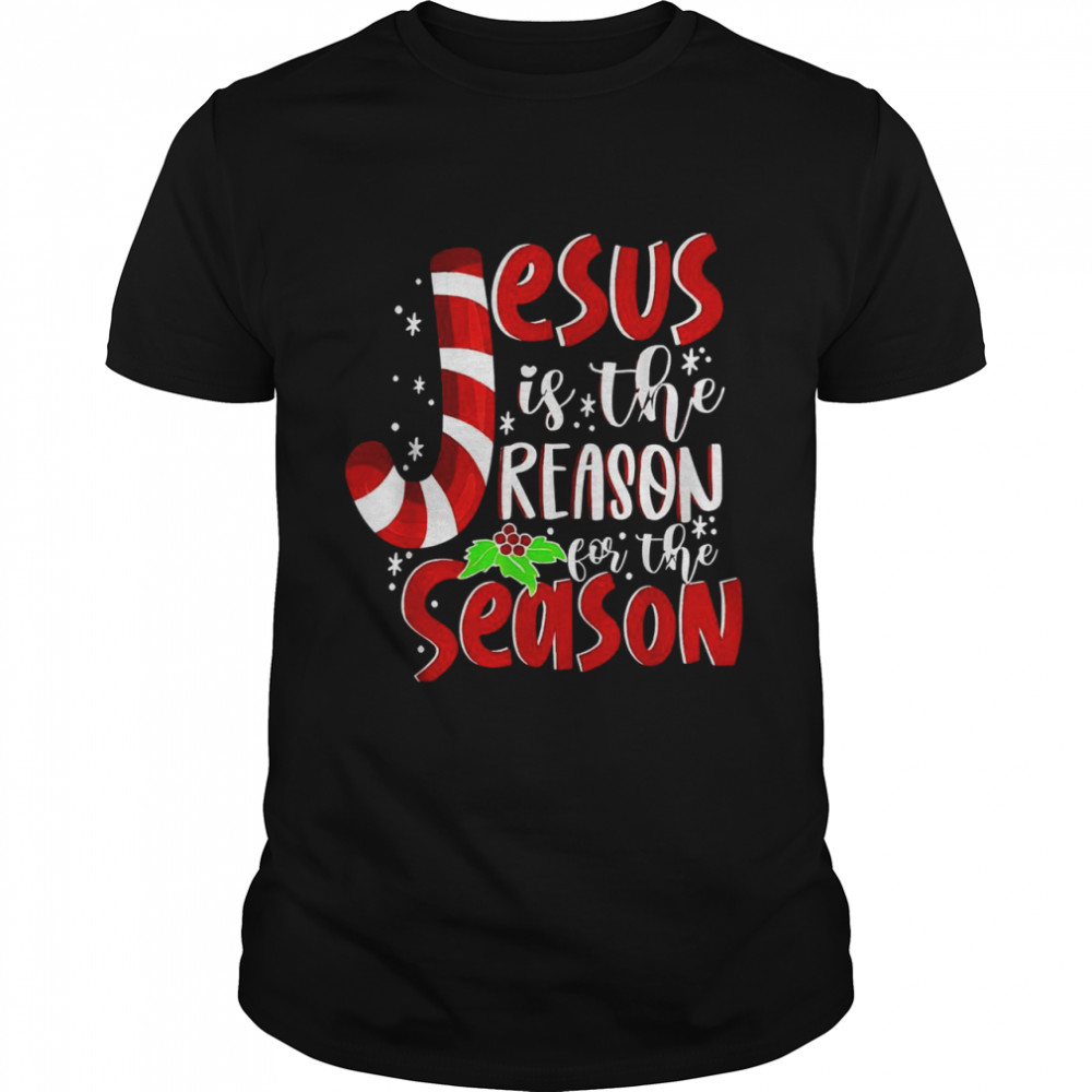 Jesus is The Reason for The Season Christian Faith Christmas Shirts