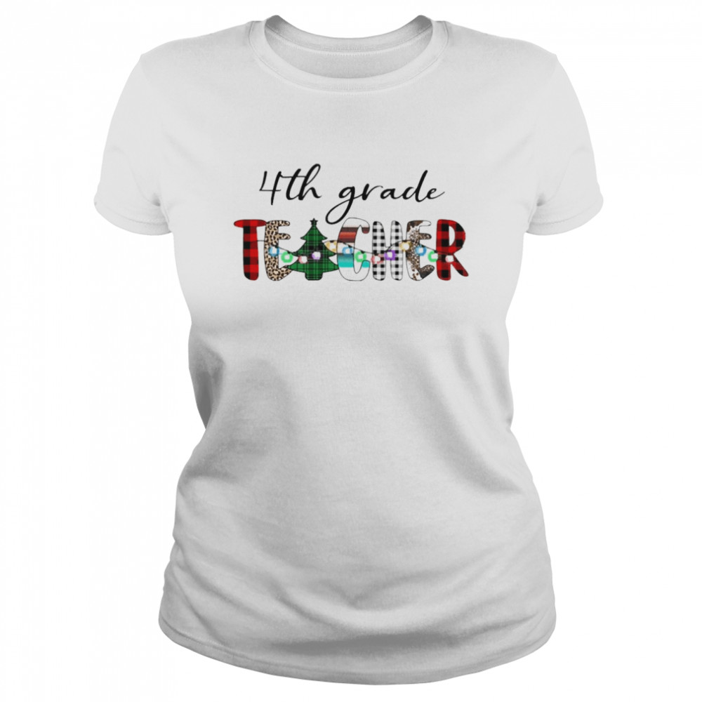 4th Grade Teacher Christmas Sweater  Classic Women's T-shirt