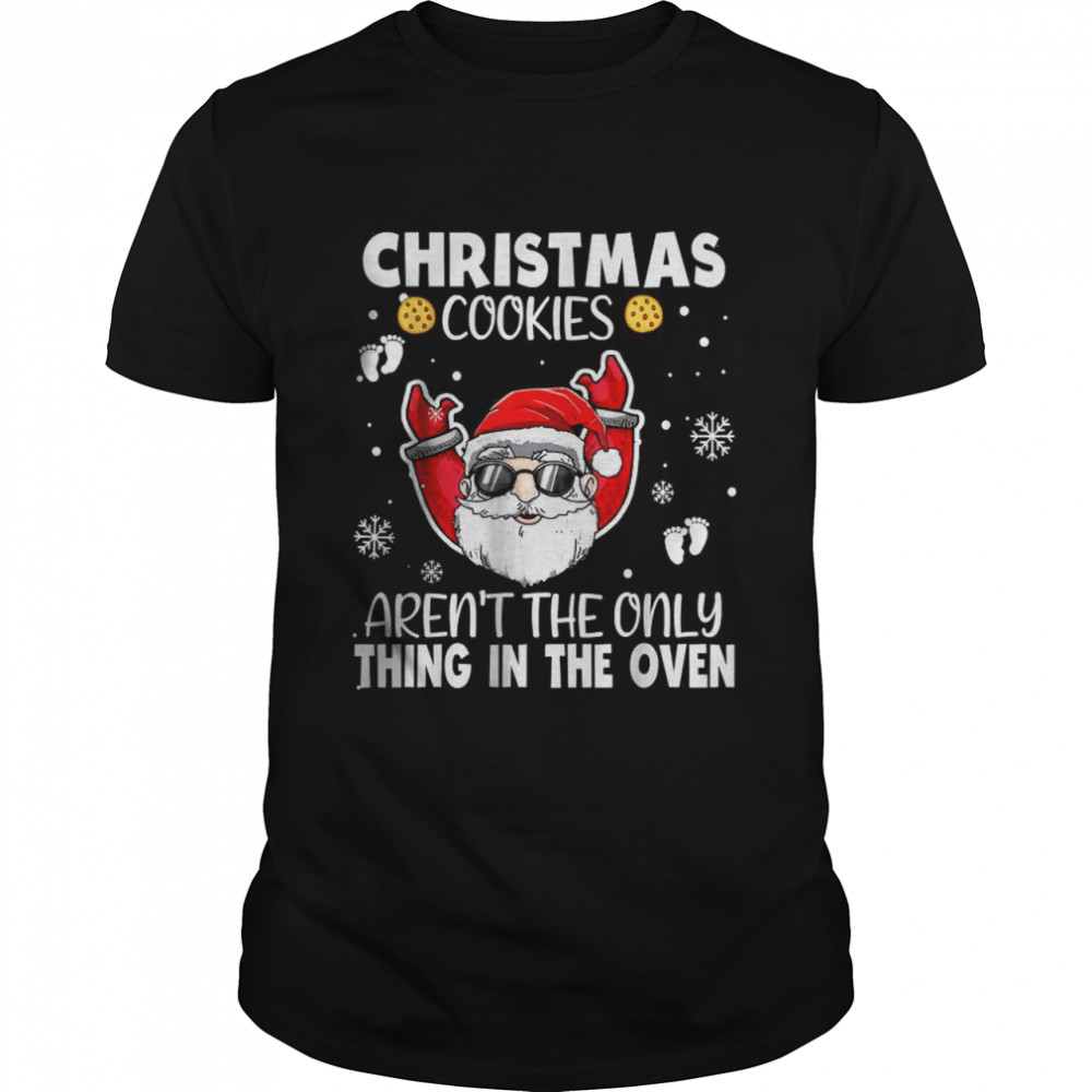 Christmas Cookies Arens’t The Only Thing The Oven T-Shirts