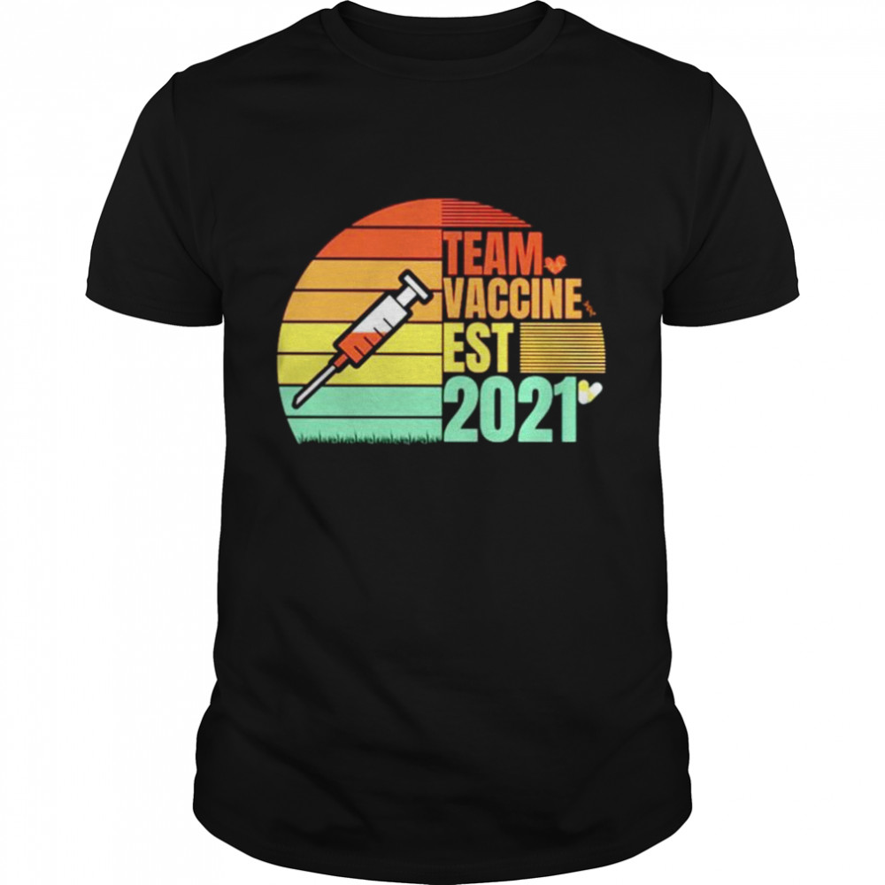 Team vaccine Est 2021 sunset shirts