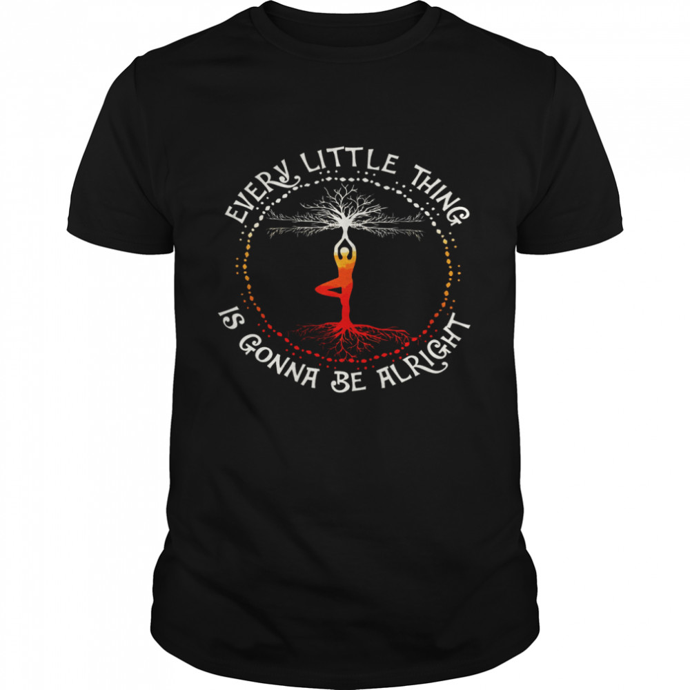 Every Little Thing Is Gonna Be Alright Shirts