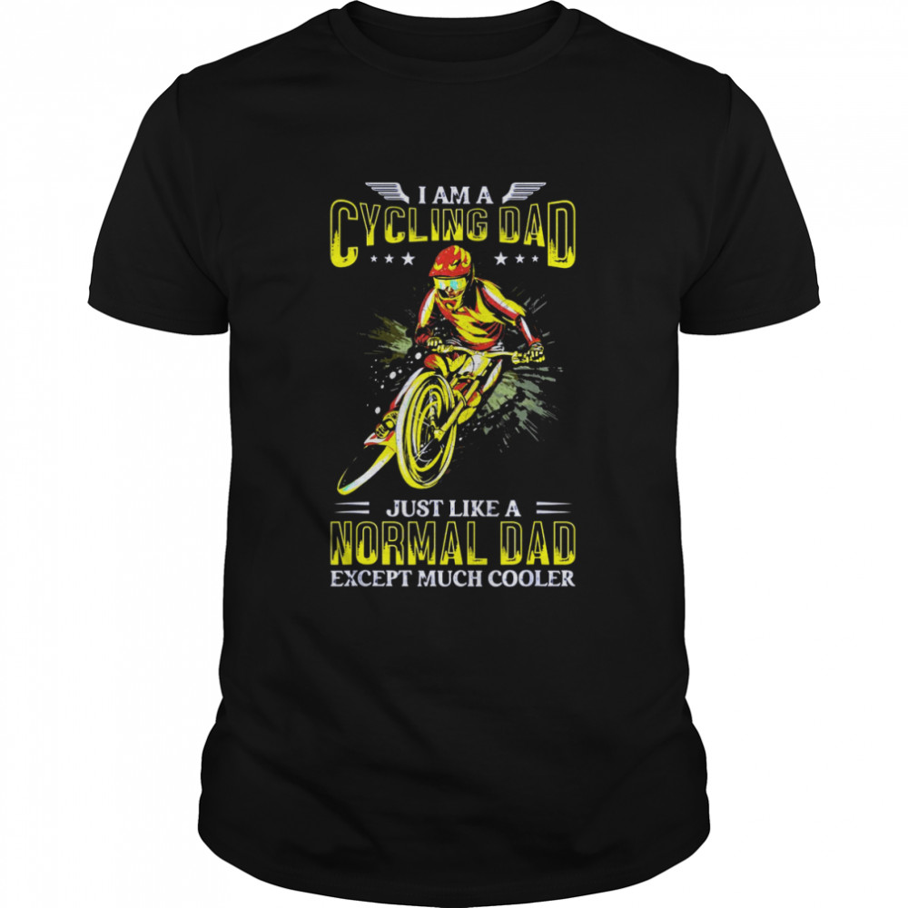I’m A Cycling Dad Just Like Normal Bicycle Bike cyclist Funn  Classic Men's T-shirt