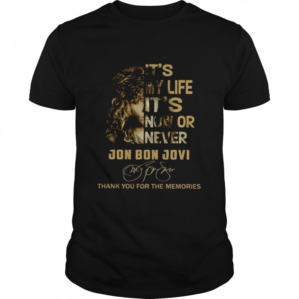It’s My Life It’s Now Or Never Jon Bon Jovi Signature  Classic Men's T-shirt