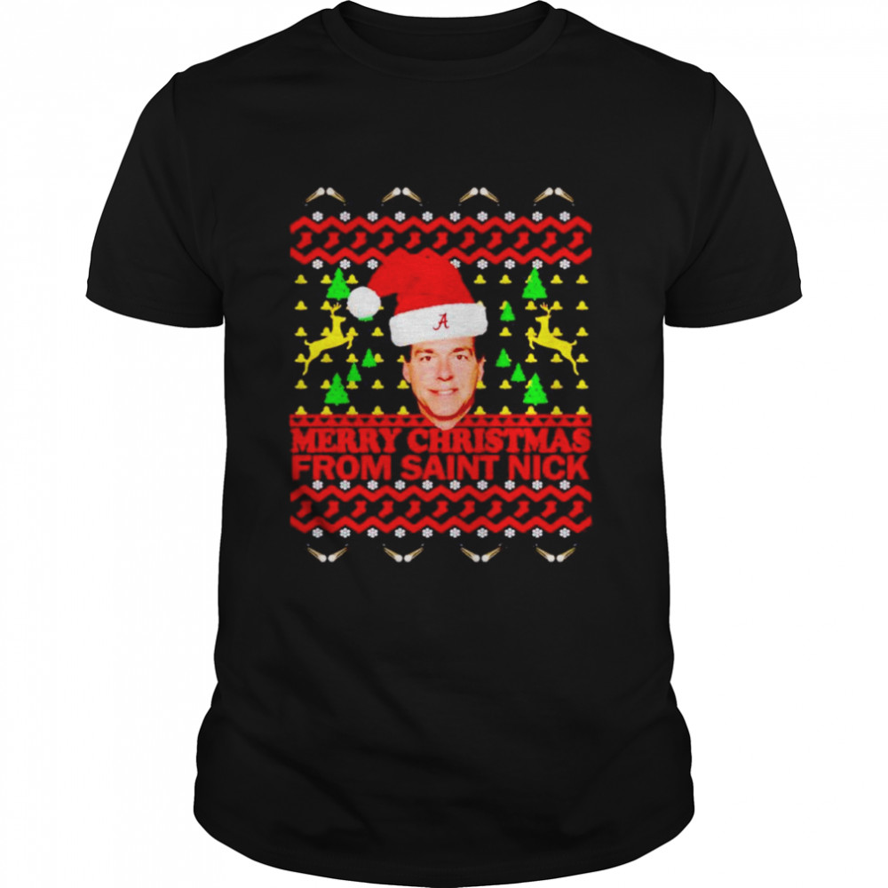 Nick Saban Alabama Santa hat Merry Christmas from Saint Nick ugly shirts