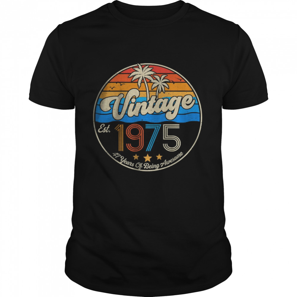 Vintage Ests. 1975 47 Years Of Being Awesome Birthday Decor T-Shirts