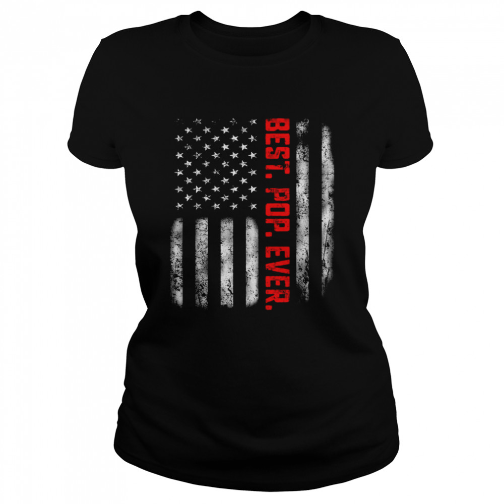 Best Pop Ever Vintage American Flag For Father’s Day Classic Women's T-shirt