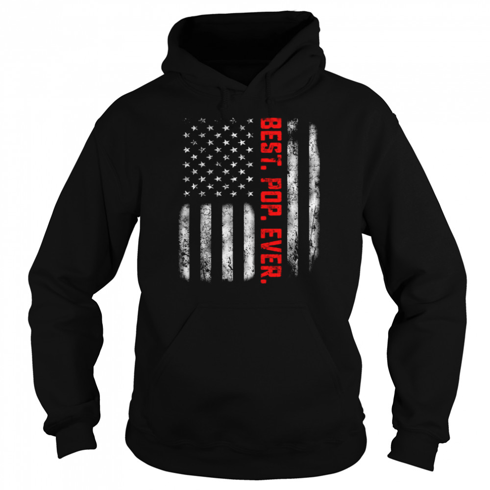 Best Pop Ever Vintage American Flag For Father’s Day Unisex Hoodie