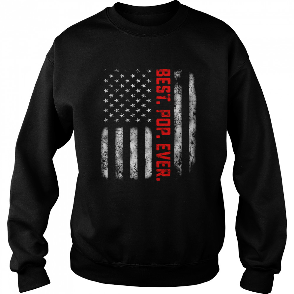 Best Pop Ever Vintage American Flag For Father’s Day Unisex Sweatshirt