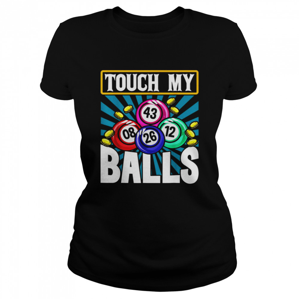 Bingo Caller Touch My Balls Bingo Classic Women's T-shirt