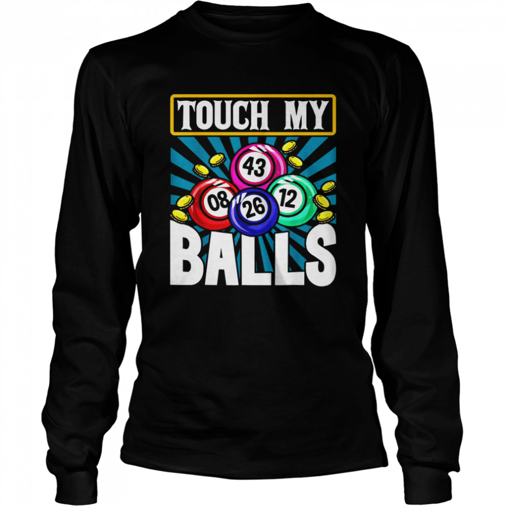 Bingo Caller Touch My Balls Bingo Long Sleeved T-shirt
