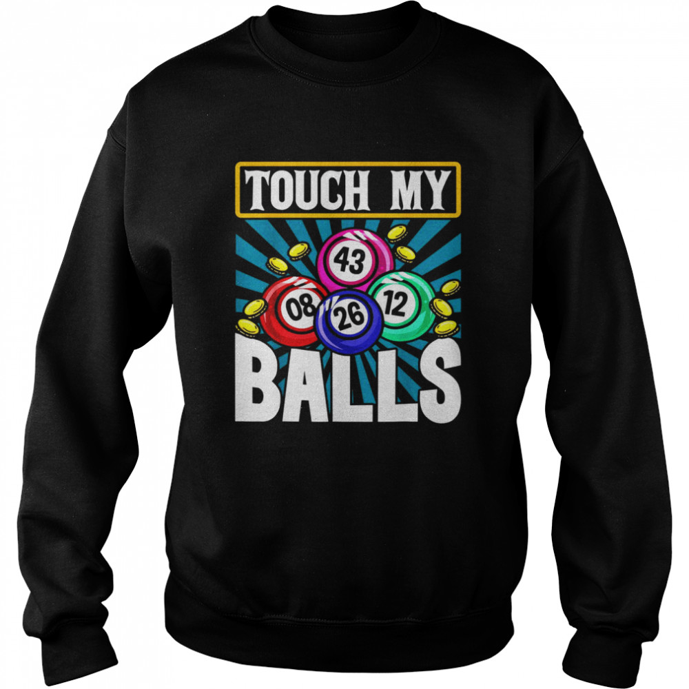 Bingo Caller Touch My Balls Bingo Unisex Sweatshirt