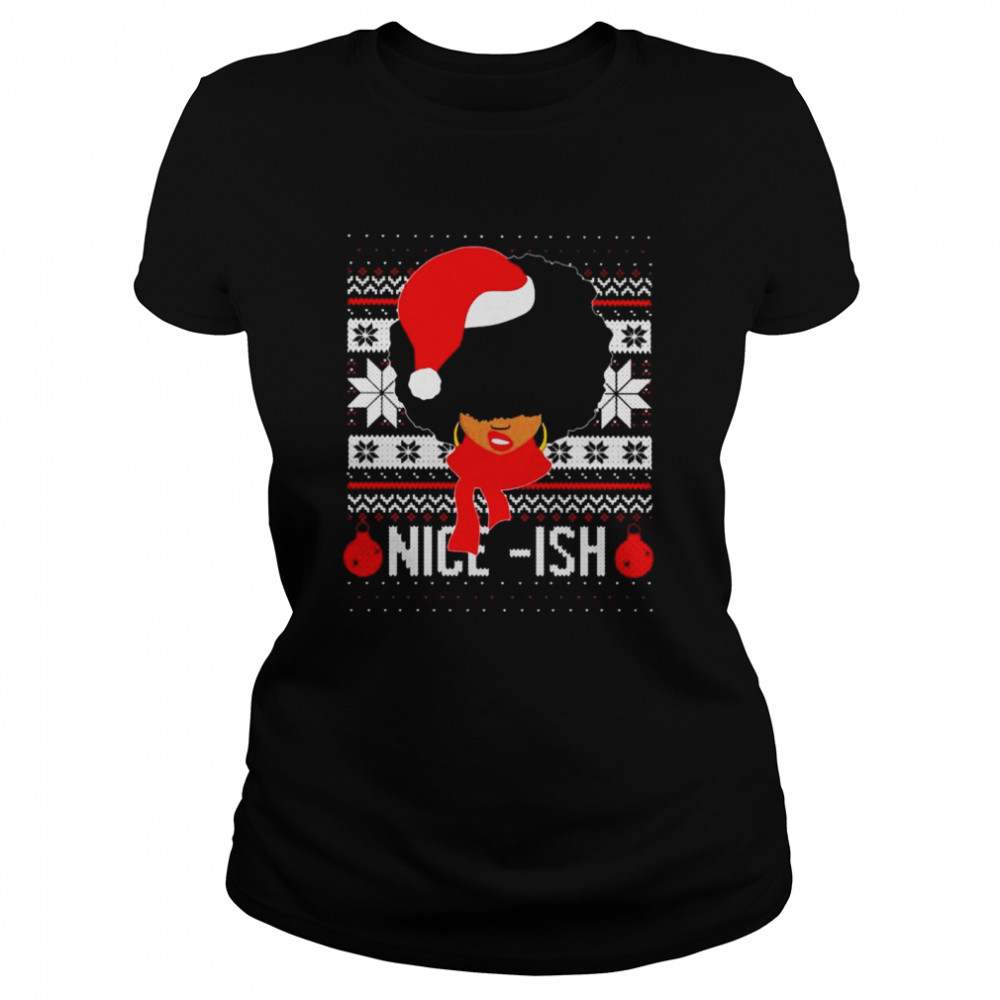Black African American Santa Ugly Christmas Nice Ish shirt Classic Women's T-shirt
