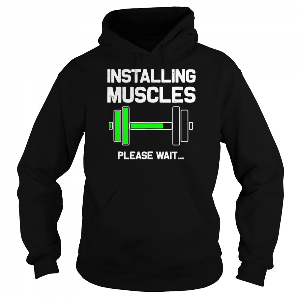 Installing Muscles Loading Please Wai Fitness Unisex Hoodie