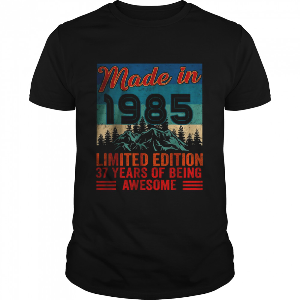 Made In 1985 Limited Edition 37 Years Of Being Awesome T-Shirt