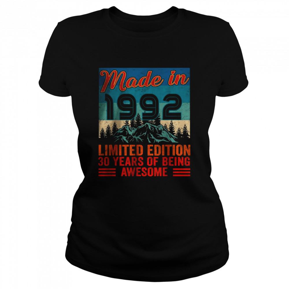 Made In 1992 Limited Edition 30 Years Of Being Awesome T- Classic Women's T-shirt