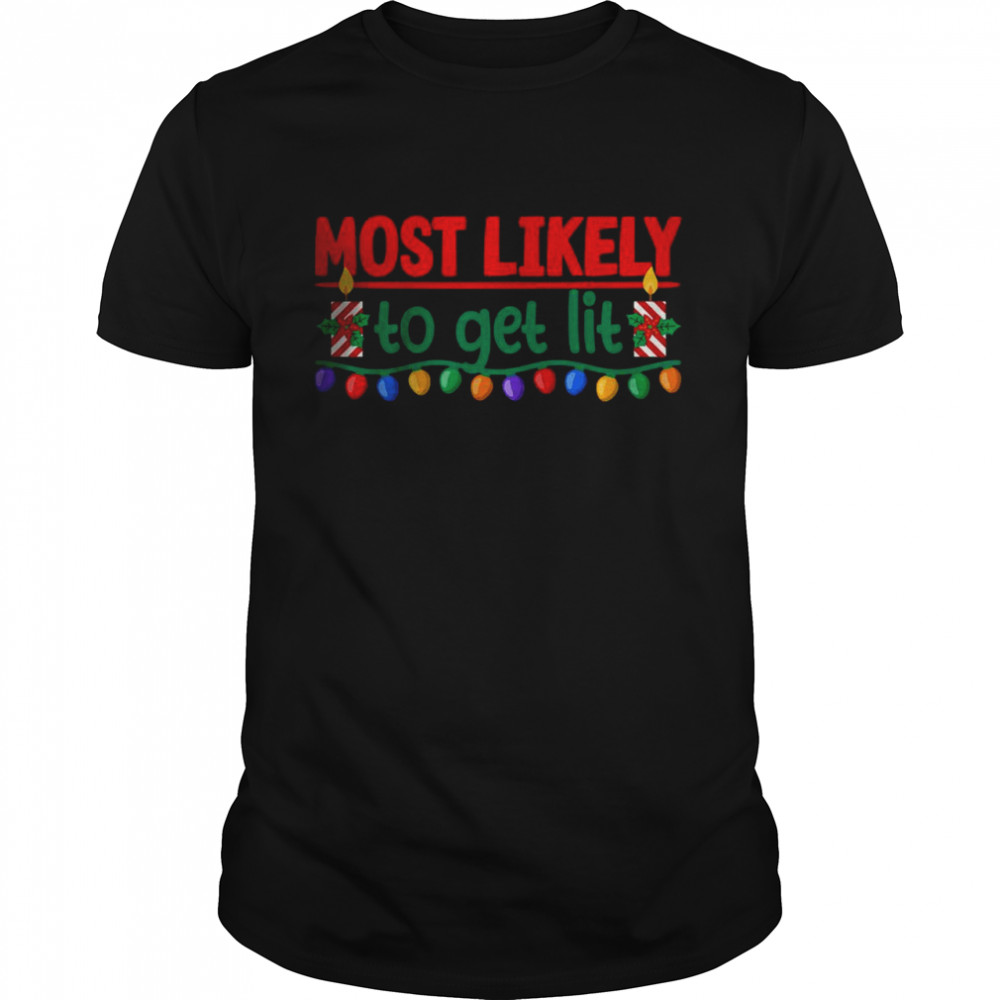Most Likely To Get Lit Christmas PJs T-Shirt